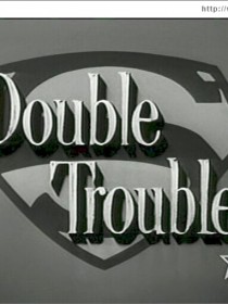 Double Trouble