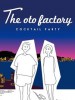 THE OTO FACTORY