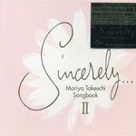 Sincerely II ～ MARIYA TAKEUCHI SONGBOOK ～详情