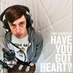 Have You Got Heart?