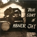 True Story of Abner Jay详情