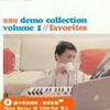 Demo Collection Volume 1//Favorites