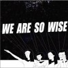 We Are So Wise (EP)