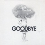 Goodbye Badbye详情