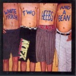 White Trash, Two Heebs And A Bean详情