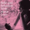 Belle & Sebastian Write About Love