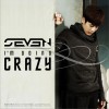 SE7EN I`m Going Crazy 试听