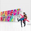 Perfect Match 我的绝配(单曲)