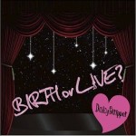 BIRTH or LIVE?详情