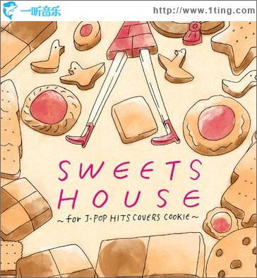 SWEETS HOUSE~for J-POP HIT COVERS COOKIE