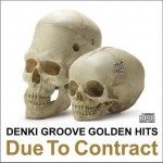 電気グルーヴのゴールデンヒッツ～Due To Contract