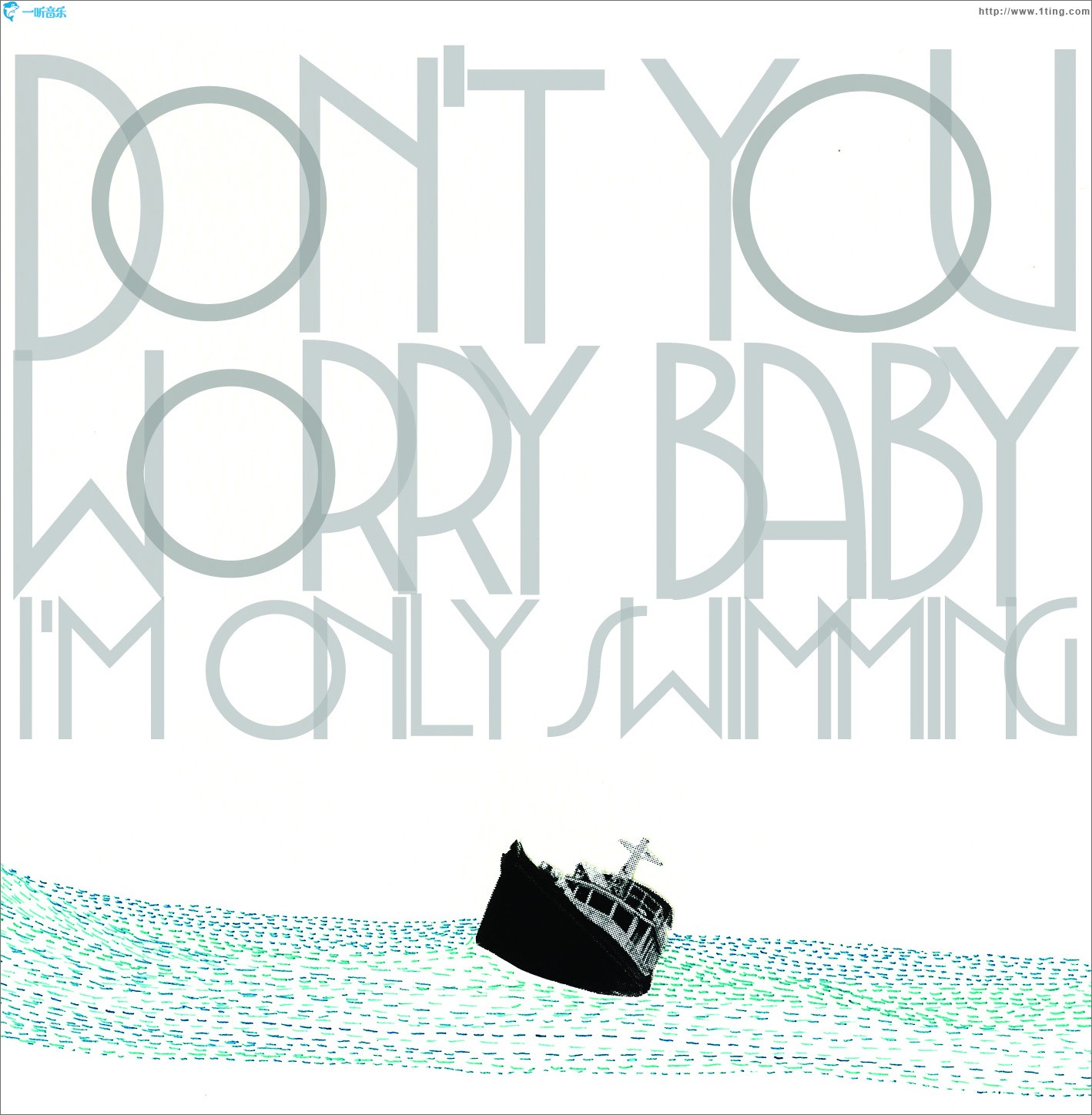 2辑 - Don`t You Worry Baby (I`m Only Swimming)