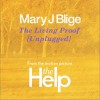 Mary J. Blige The Living Proof (Unplugged) [From The Motion Picture The Help] 试听