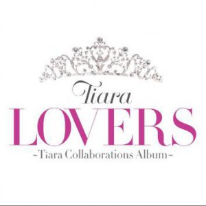 Tiara 正版专辑lovers Tiara Collaborations Album 全碟免费试听下载 Tiara 专辑lovers Tiara Collaborations Album Lrc滚动歌词 铃声 一听音乐网