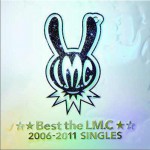 ☆★Best the LM.C★☆2006-2011 SINGLES详情