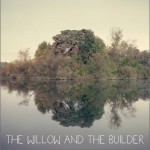The Willow & The Builder详情