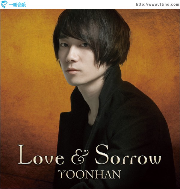 Yoonhan – Love And Sorrow