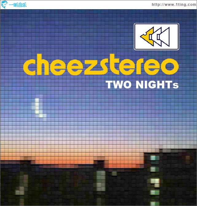 Cheezestereo - TWO NIGHTs (Single)