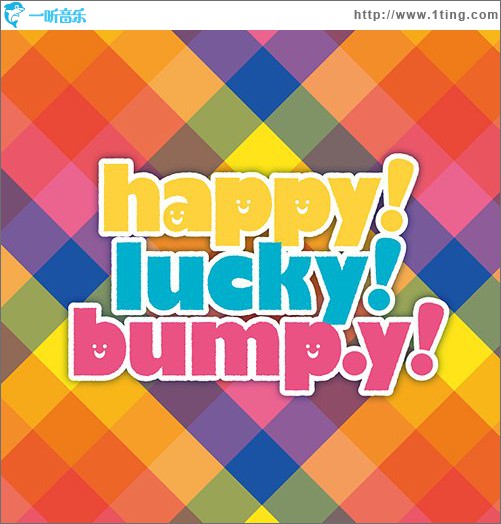 Happy! Lucky! bump.y!