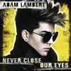 Adam Lambert Never Close Our Eyes 试听