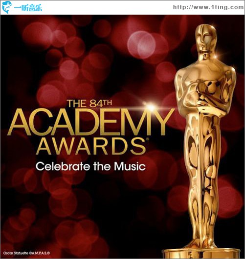 第84界奥斯卡颁奖典礼 The 84th Academy Awards - Celebrate the Music