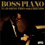 Yuji Ohno Trio with Friends – BOSS PIANO详情