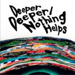 Deeper Deeper / Nothing Helps (Single)详情