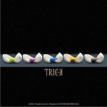 TRICK 10th Anniversary Memorial SOUNDTRACK