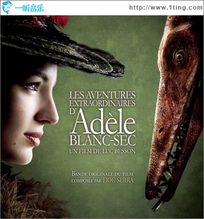 阿黛拉的非凡冒险 Les Aventures Extrahordinaires D'Adèle Blanc-Sec OST