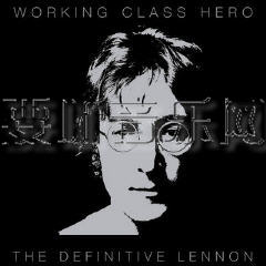 Working Class Hero (The Definitive Lennon)