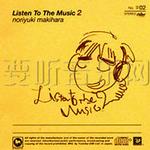 Listen To The Music 2详情