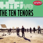 Rhino Hi-Five: The Ten Tenors详情
