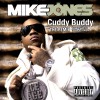 Mike Jones Cuddy Buddy [feat. Trey Songz, Twista and Lil Wayne] [Remix] 试听