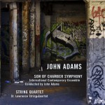 Adams: Son of Chamber Symphony & String Quartet详情