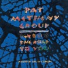 Pat Metheny Have You Heard - Live Version 试听
