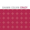 Shawn Colvin Crazy 试听