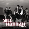 Kill Hannah Kennedy (Album Version) 试听