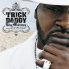 Trick Daddy Gangsta Livin' (edited album version) 试听