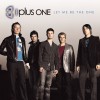 Plus One Let Me Be The One (Main Album Version) 试听