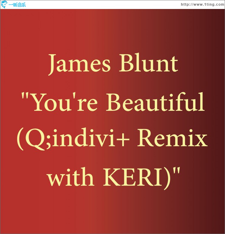 You're Beautiful (Q;indivi+ Remix with KERI)