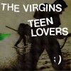 The Virgins Teen Lovers (Album Version) 试听
