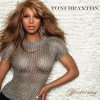 Toni Braxton Yesterday (Album Version) 试听