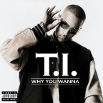 Why You Wanna [Digital Download]