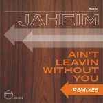 Ain't Leavin Without You [Remixes]详情