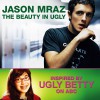 Jason Mraz The Beauty In Ugly (Ugly Betty Version) 试听