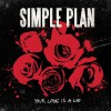Simple Plan Your Love Is A Lie (Single Edit) 试听