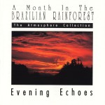 A Month In The Brazilian Rainforest: Evening Echoes详情