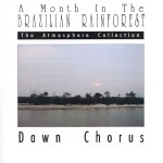 A Month In The Brazilian Rainforest: Dawn Chorus详情