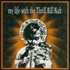 My Life With The Thrill Kill Kult First Cut (Album Version) 试听