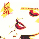 Give Me What I Want (Single)详情